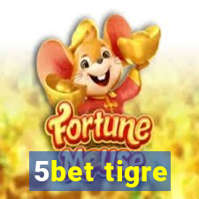 5bet tigre